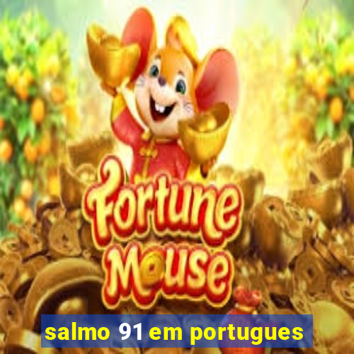 salmo 91 em portugues